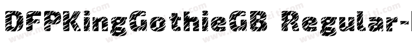 DFPKingGothieGB Regular字体转换